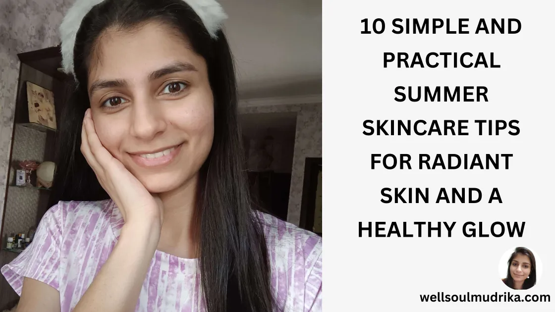 Read more about the article 10 Simple Summer Skincare Tips For Radiant Skin and A Healthy Glow