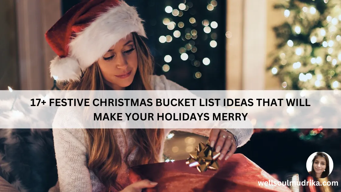 Read more about the article 17+ Festive Christmas Bucket List Ideas That Will Make Your Holidays Merry