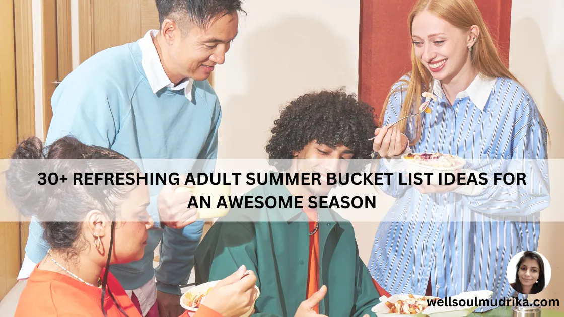 Read more about the article 30+ Refreshing Adult Summer Bucket List Ideas for an Awesome Season