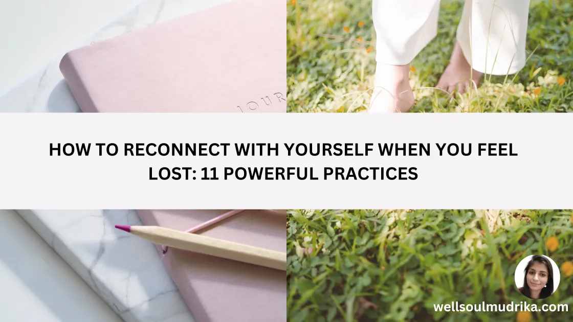Read more about the article How To Reconnect With Yourself When You Feel Lost: 11 Powerful Ways