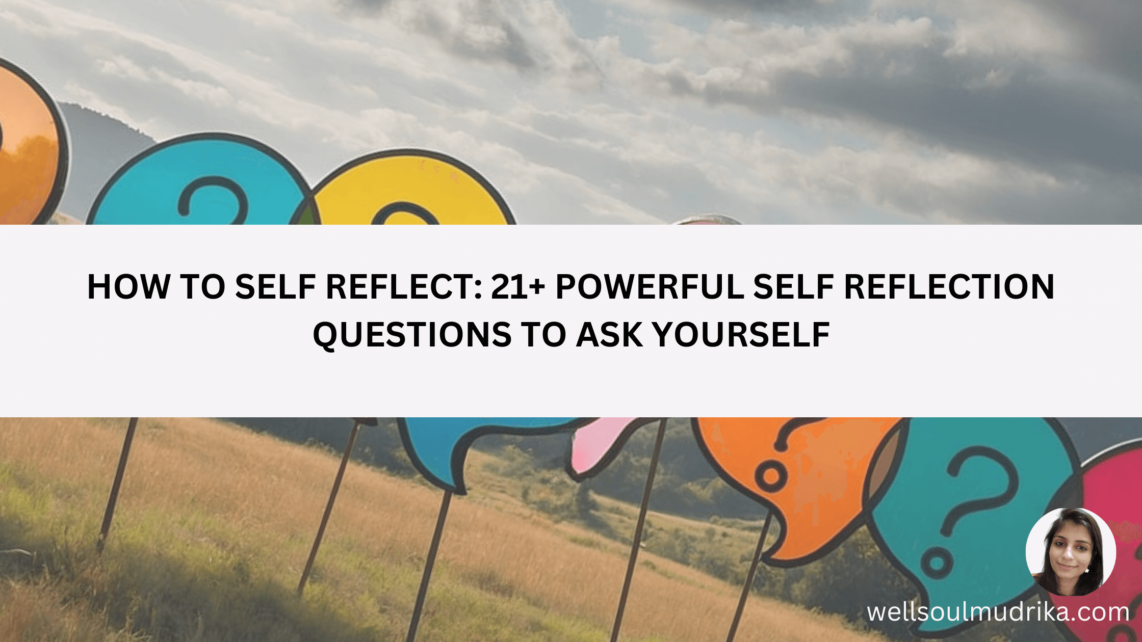 Read more about the article How to Self Reflect? 21+ Powerful Questions To Ask Yourself