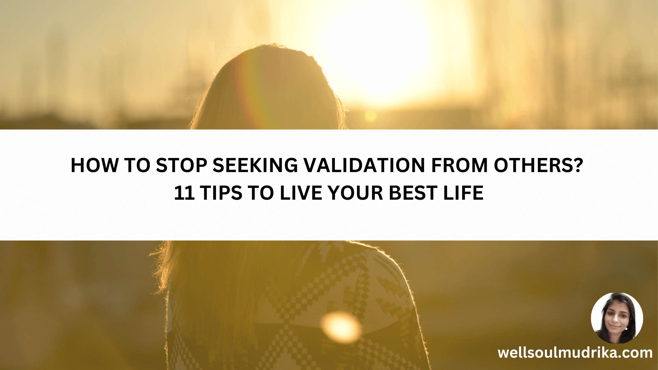 Read more about the article How To Stop Seeking Validation From Others? 11 Tips To Live Your Best Life