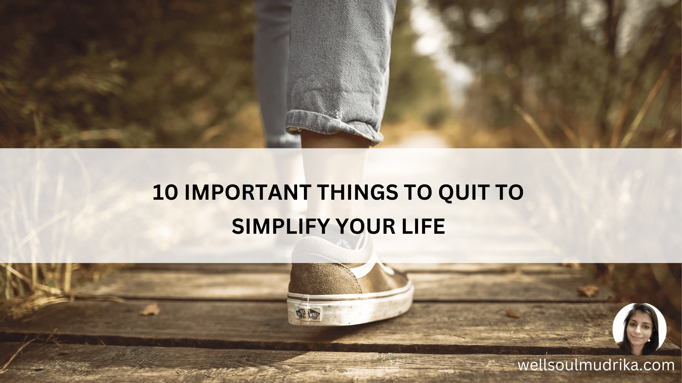Read more about the article 10 Important Things To Quit To Simplify Your Life In 2025