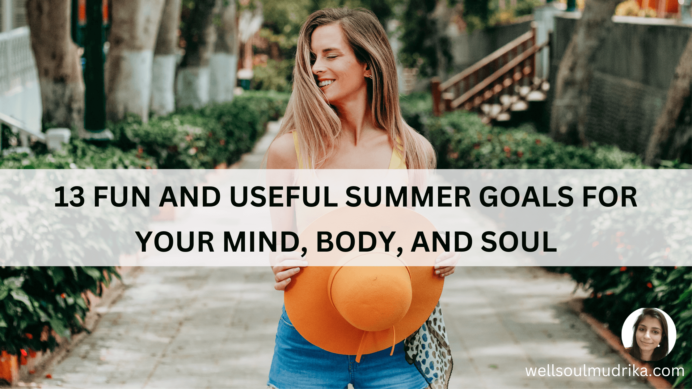 Fun and Useful Summer Goals for your Mind , Body and Soul