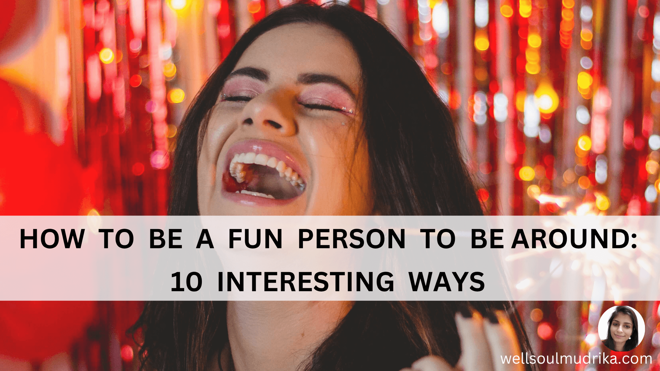 How To Be A Fun Person To Be Around