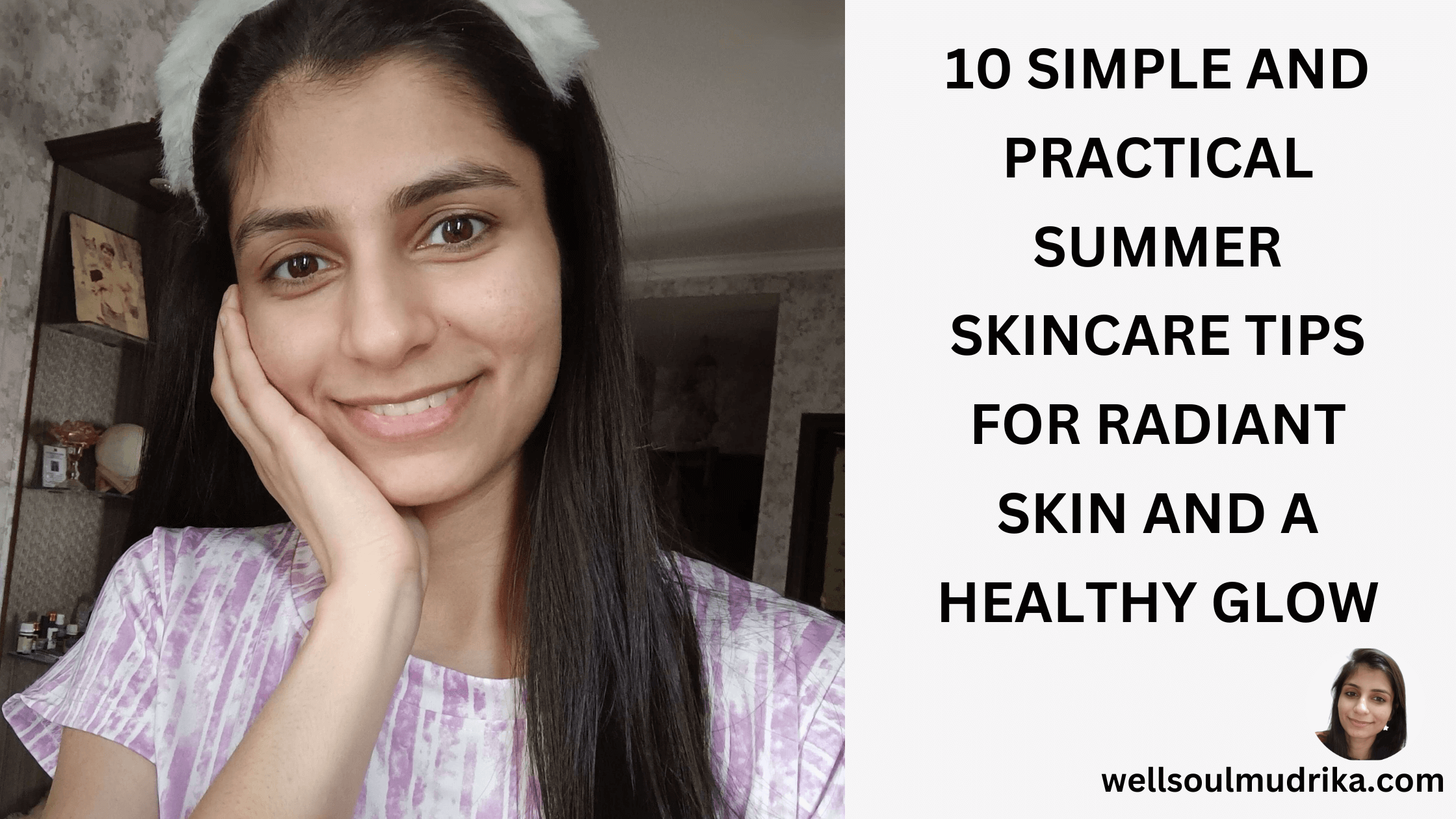 Read more about the article 10 Simple Summer Skincare Tips For Radiant Skin and A Healthy Glow