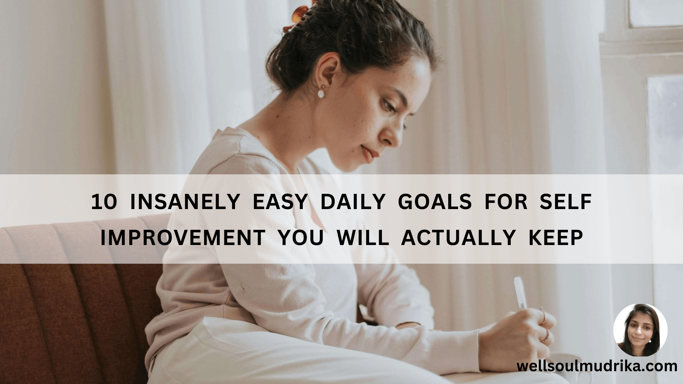 Read more about the article 10 Insanely Easy Daily Goals for Self Improvement You Will Actually Keep