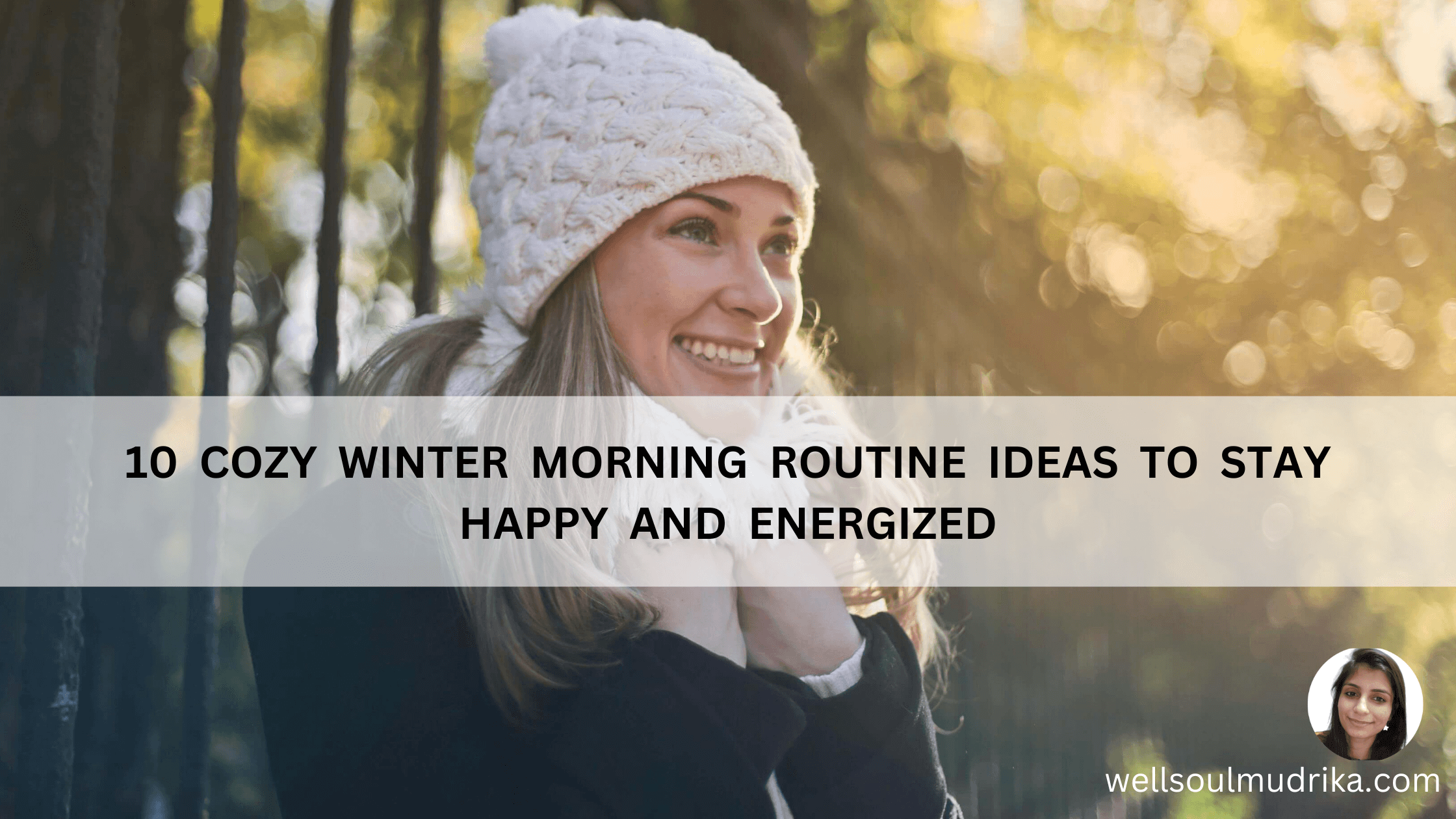 Read more about the article 10 Cozy Winter Morning Routine Ideas to Stay Happy and Energized