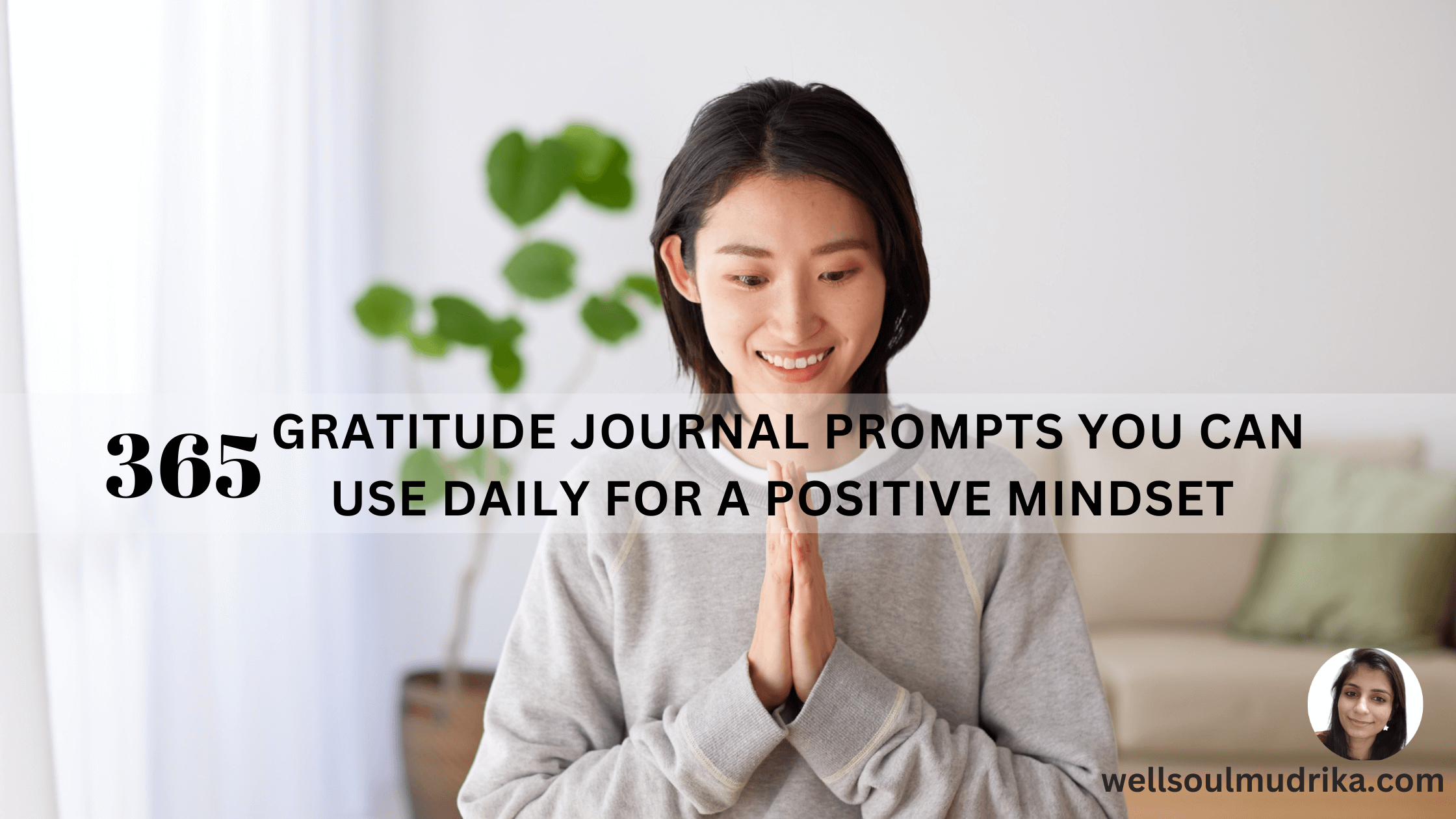 365 Gratitude Journal Prompts You Can Use Daily For A Positive Mindset