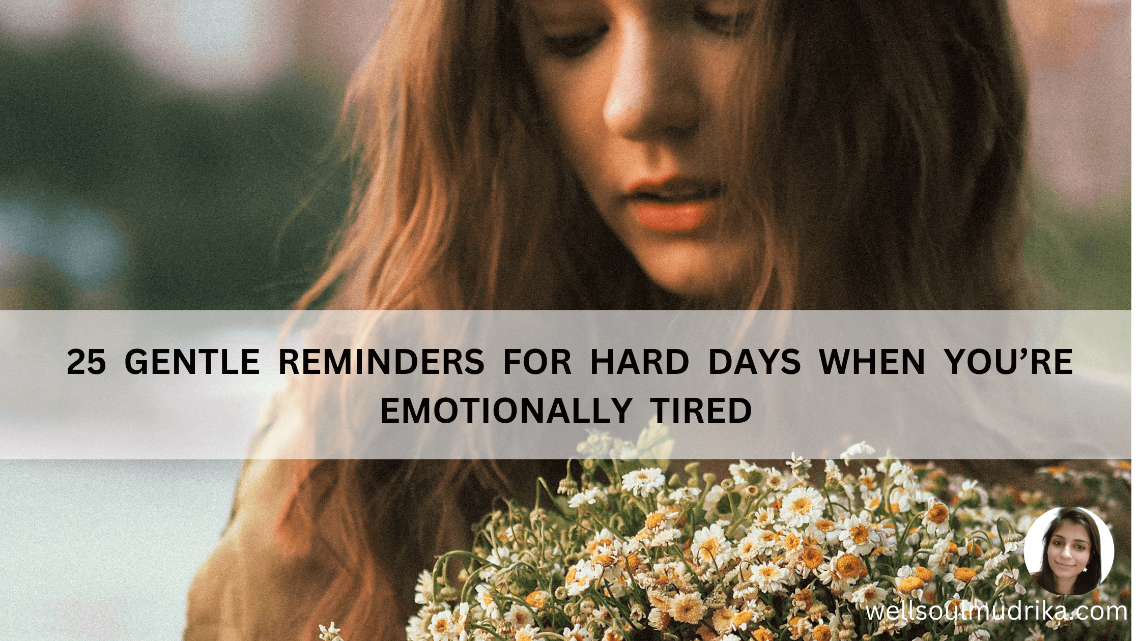 Read more about the article 25 Gentle Reminders for Hard Days When You’re Emotionally Tired 