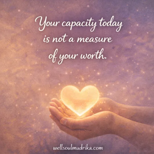 gentle reminders for hard days your capacity today is not your worth