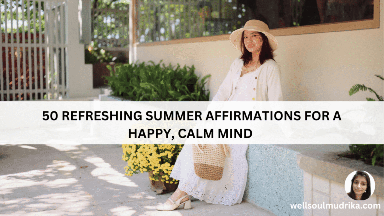 50 Refreshing Summer Affirmations for a Happy, Calm Mind