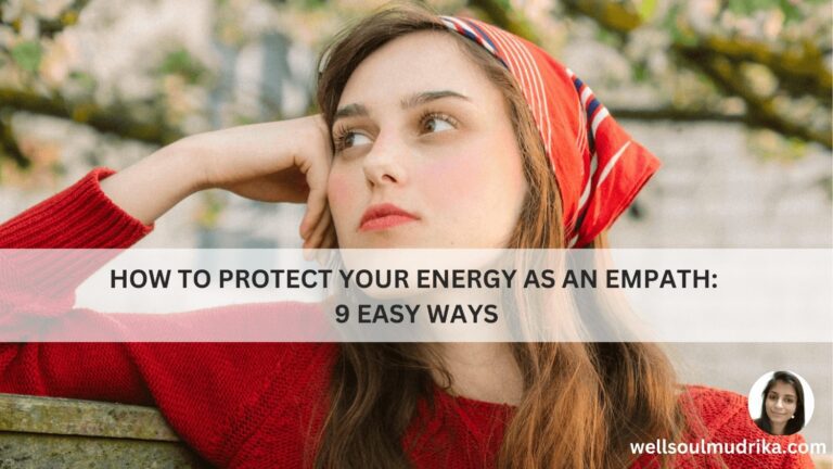 How to protect your energy as an empath