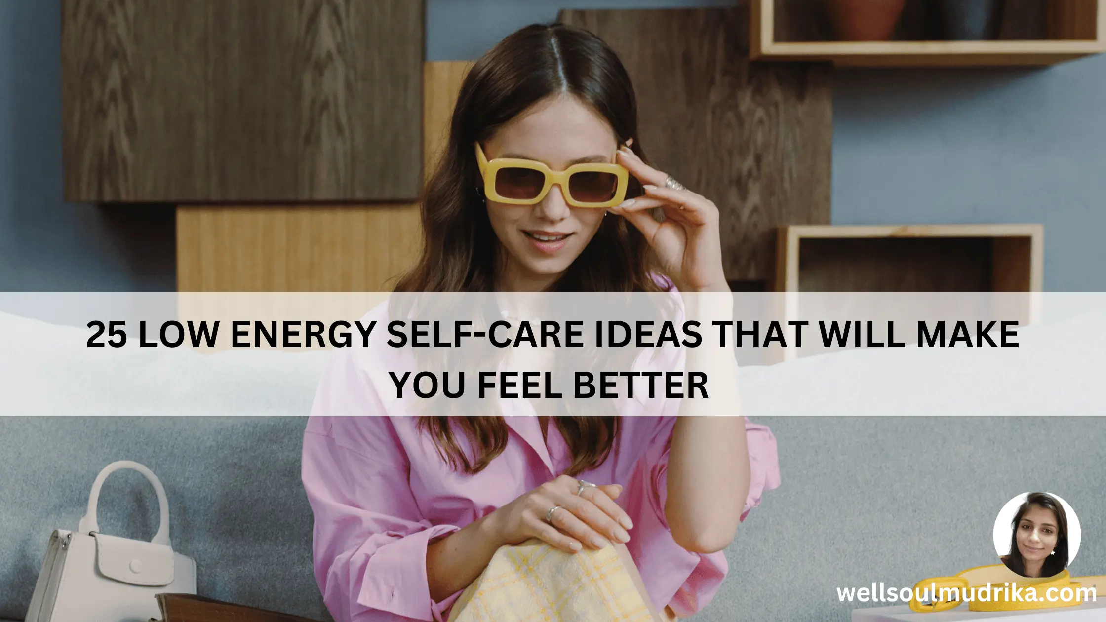 25 Low Energy Self-Care Ideas That Will Make You Feel Better