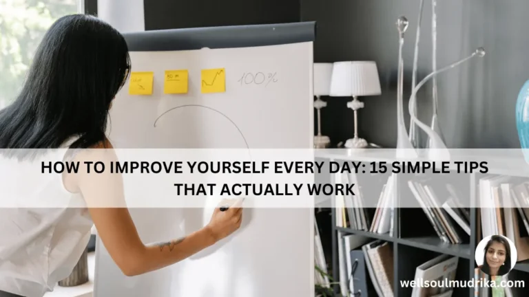 How To Improve Yourself Every Day 15 Simple Tips That Actually Work