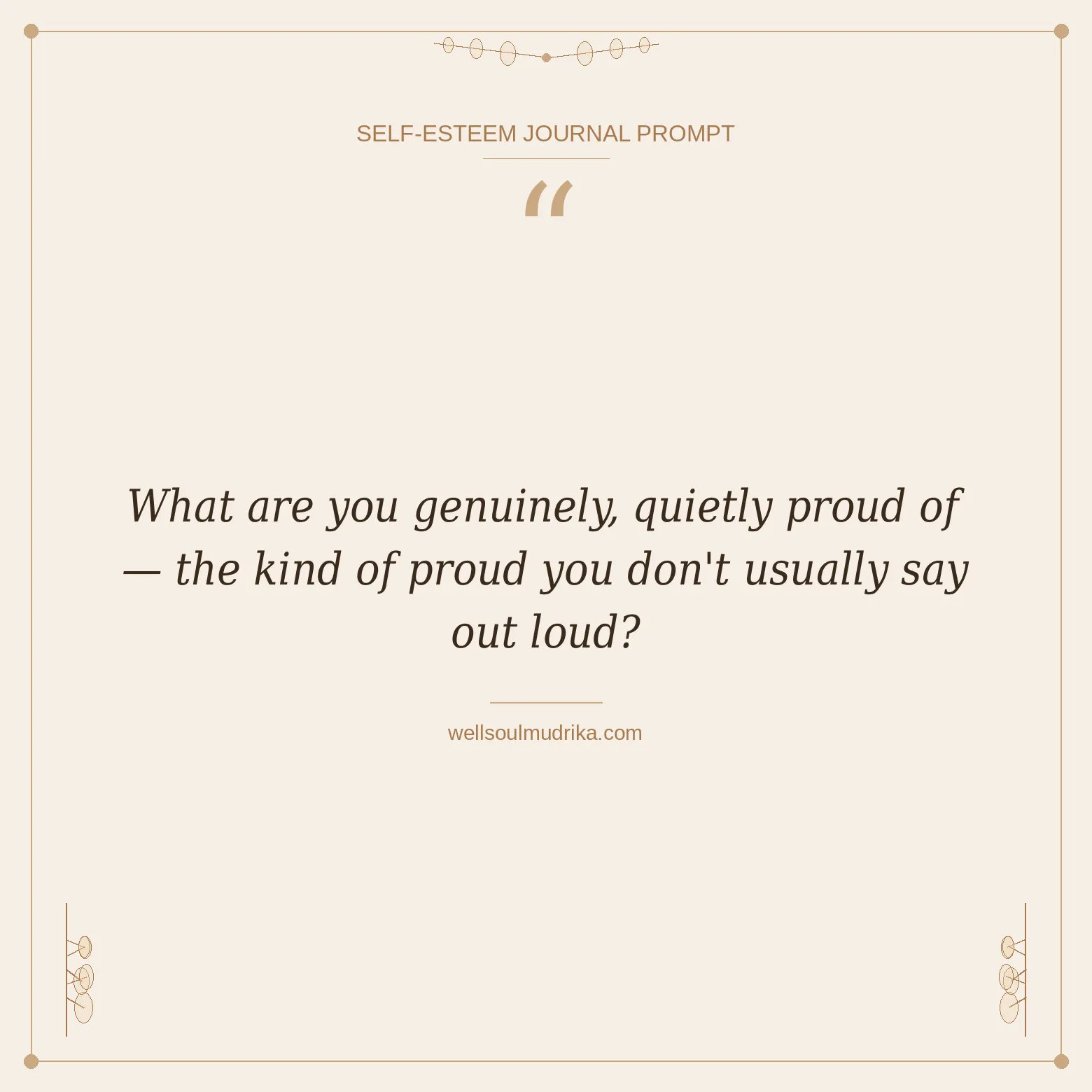 self esteem journal prompts - What are you genuinely, quietly proud