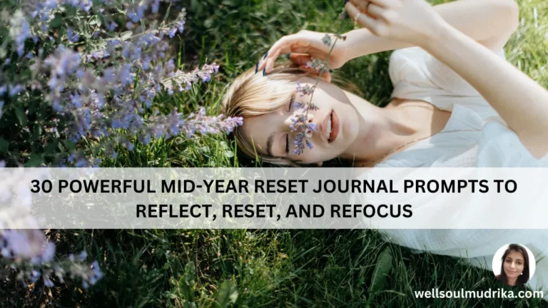30 Powerful Mid Year Reset Journal Prompts to Reflect, Reset, and Refocus