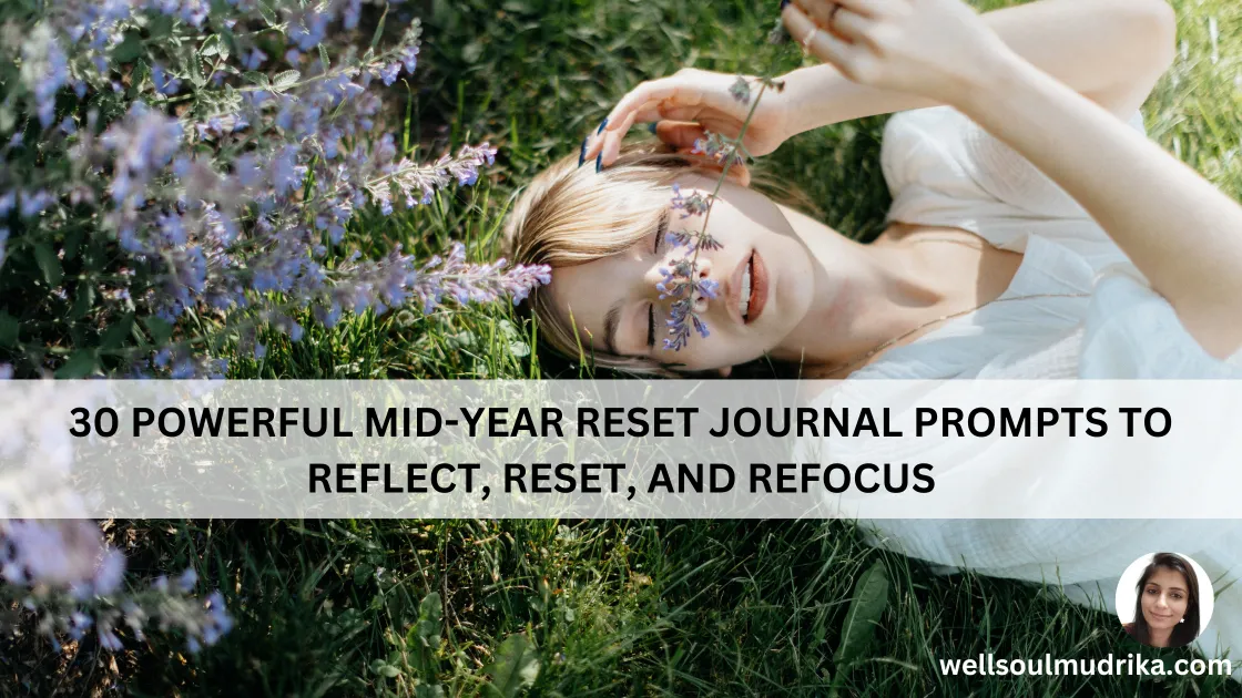 30 Powerful Mid Year Reset Journal Prompts to Reflect, Reset, and Refocus