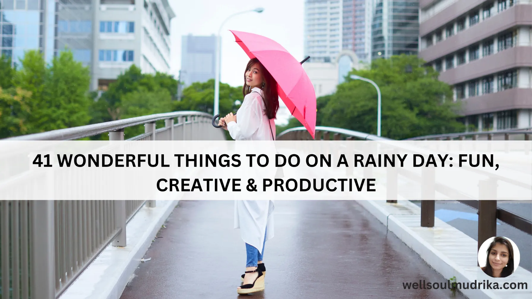 41 Wonderful Things to Do on a Rainy Day Fun, Creative & Productive