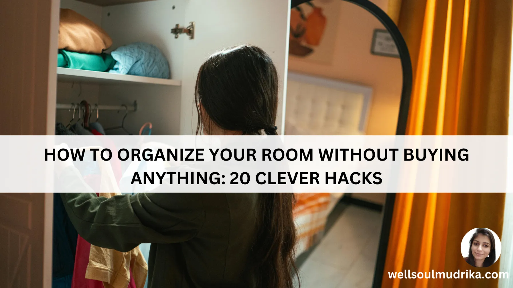 How to Organize Your Room Without Buying Anything 20 Clever Hacks